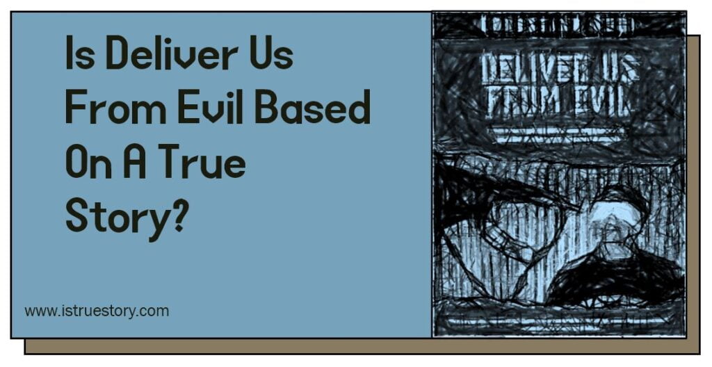 Is Deliver Us From Evil Based On A True Story