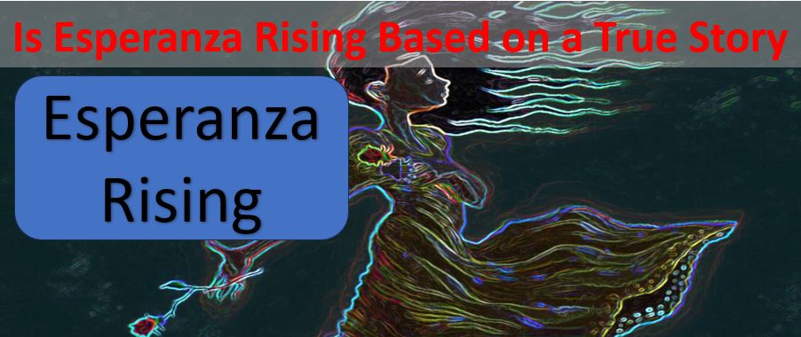 Is-Esperanza-Rising-Based-on-a-True-Story1