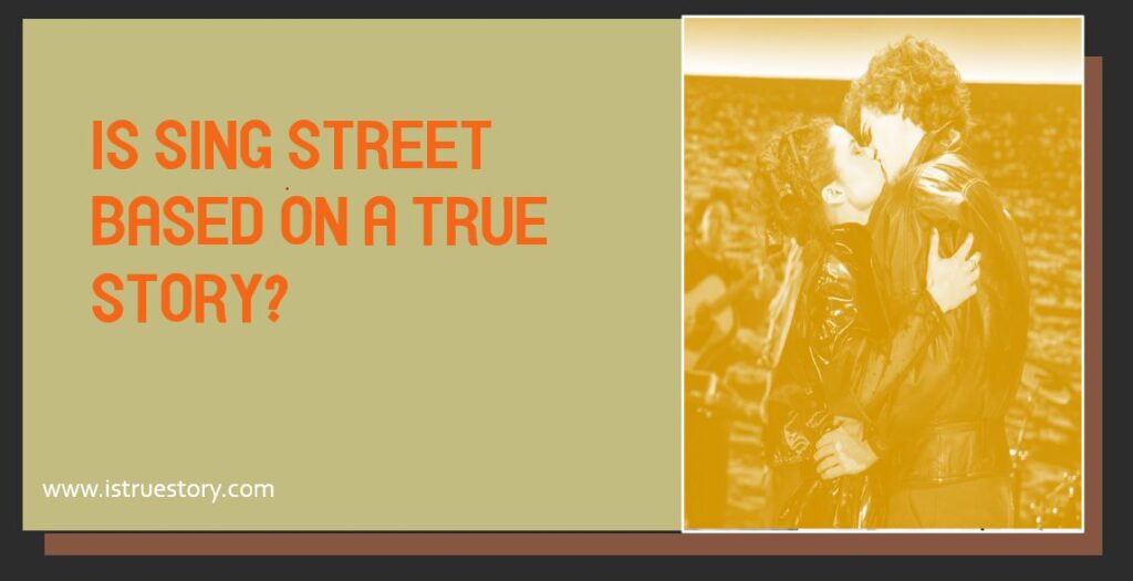 Is Sing Street Based On A True Story? Mentioned in Detail 1 Is Sing Street Based On A True Story?