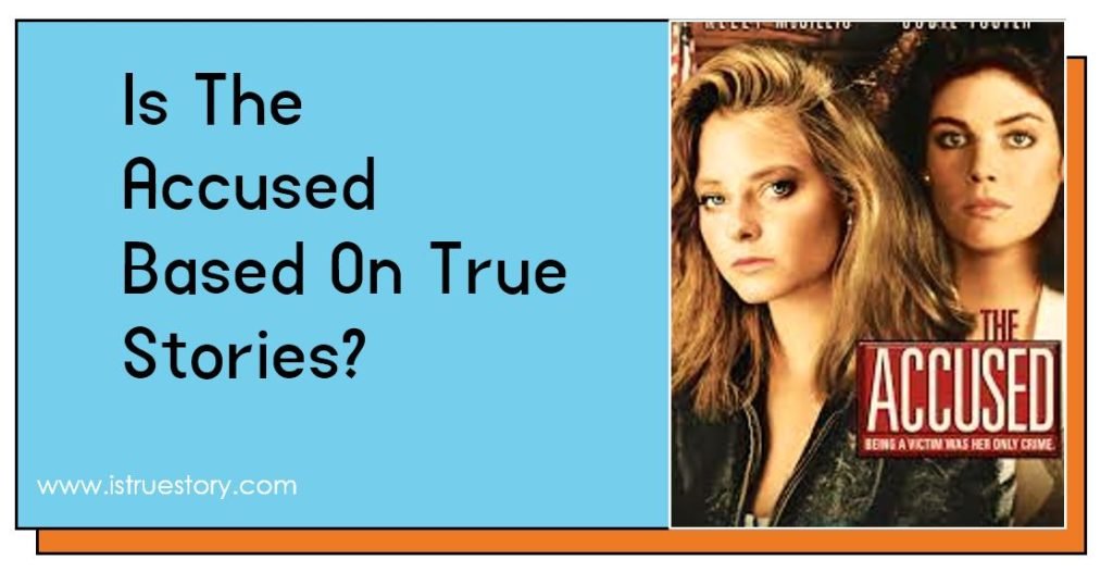 Is The Accused Based On True Stories
