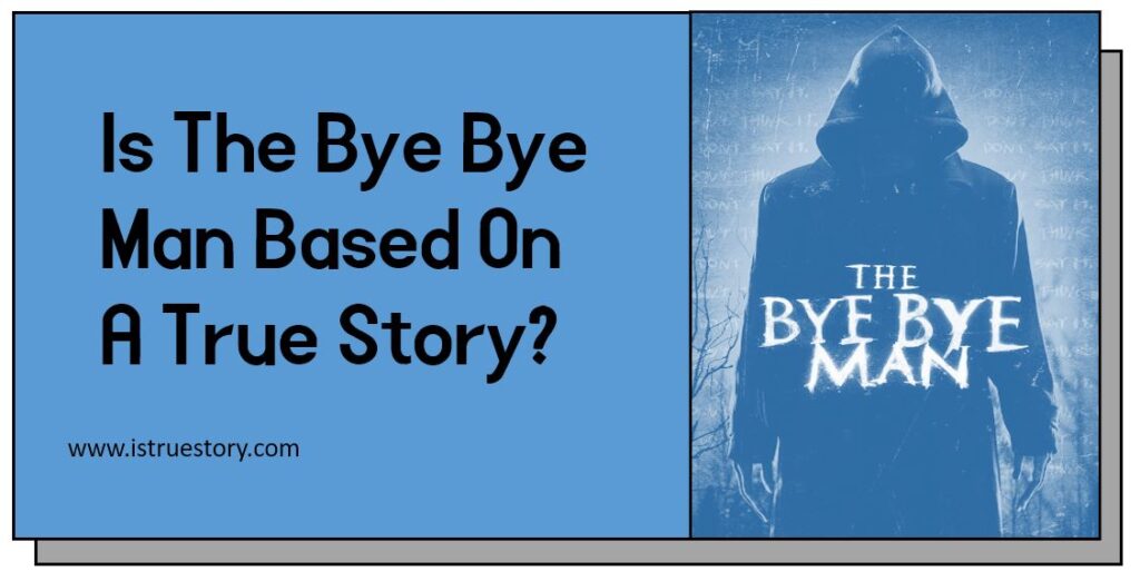 Is The Bye Bye Man Based On A True Story?