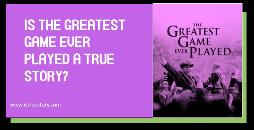 Is The Greatest Game Ever Played A True Story? 1 Is The Greatest Game Ever Played A True Story?