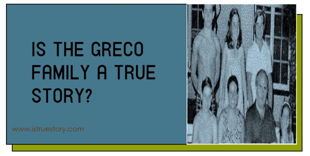 Is The Greco Family A True Story? 1 Is The Greco Family A True Story