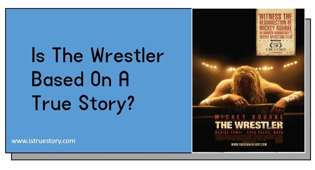 Is The Wrestler Based On A True Story