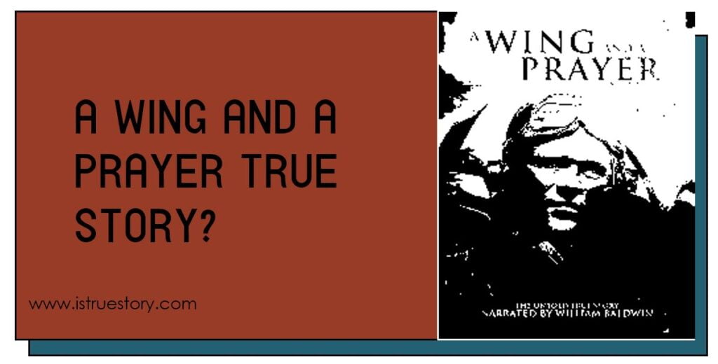 Is On A Wing And A Prayer A True Story? 1 Is On A Wing And A Prayer A True Story