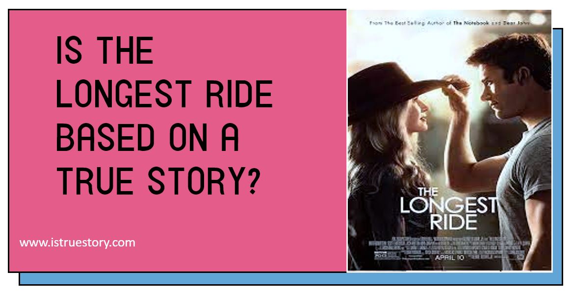 Is The Longest Ride Based On A True Story? - Is True Story