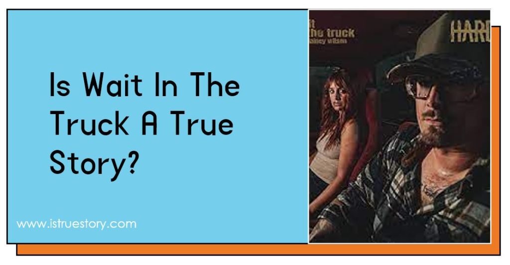 Is Wait In The Truck A True Story? HARDY & Lainey Wilson Song 1 Is Wait In The Truck A True Story