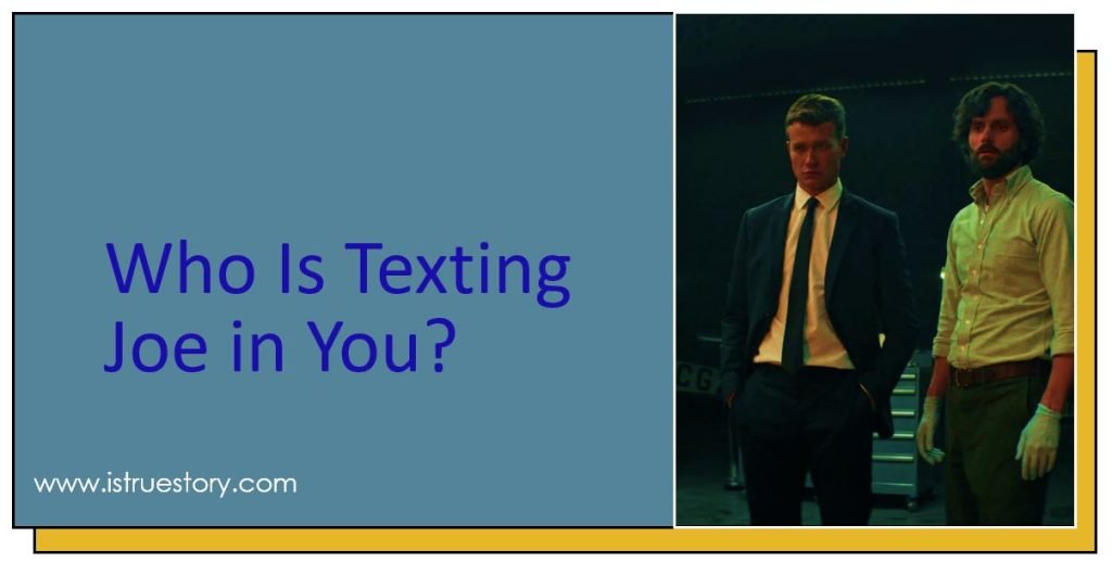 Who Is Texting Joe in You? Unraveling the Mystery in Season 4 1 Who Is Texting Joe in You