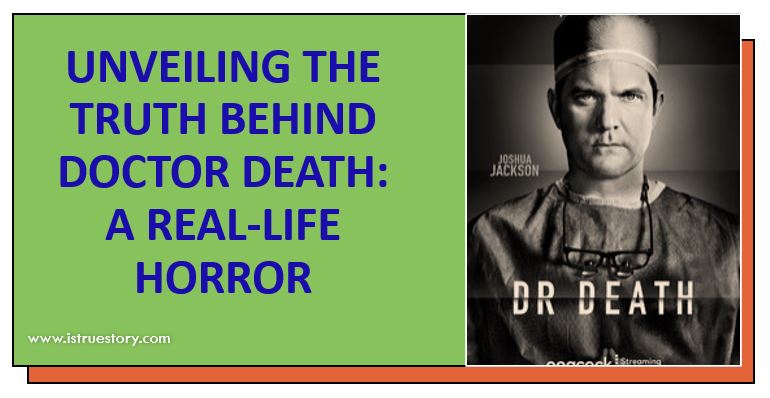 What true story is Dr. Death based on?
