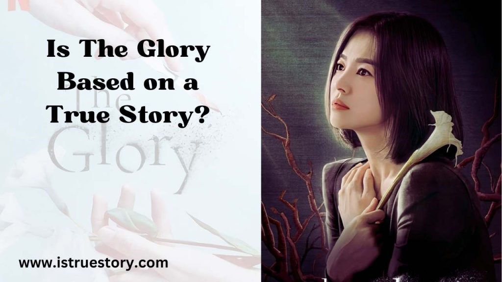 Is The Glory Based on a True Story? Unveiling the Truth in K-Drama Inspired 1 is the glory based on a true story kdrama