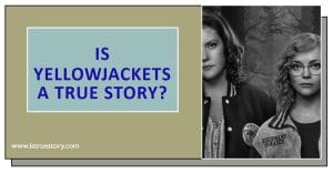 Is Yellowjackets A True Story? Flight 571 Plane Crash Fact From Fiction