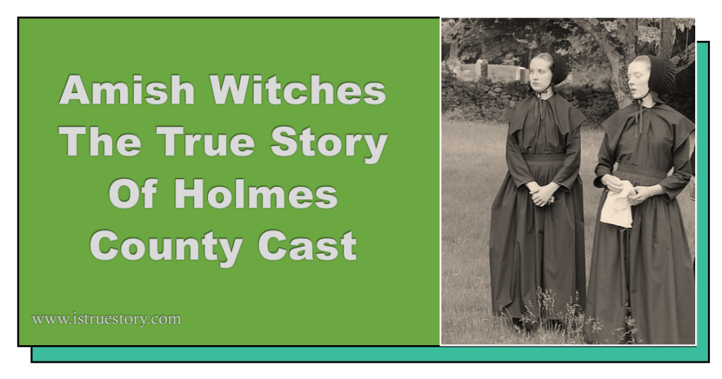Amish Witches The True Story Of Holmes County Cast: Tale Based Facts 1 The Amish Witches of Holmes County True Story