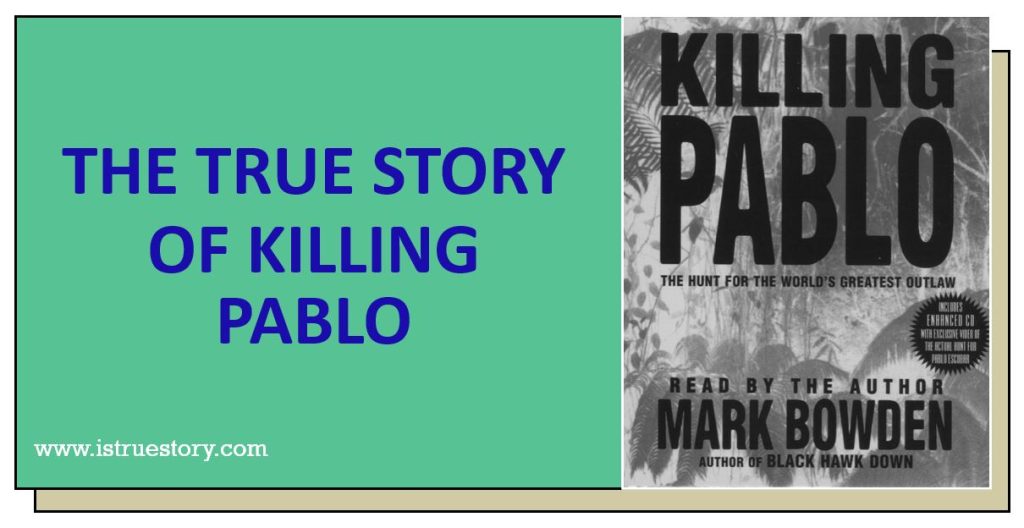 The True Story of Killing Pablo: Unveiling the Legend Escobar 1 What is the story of killing Pablo?