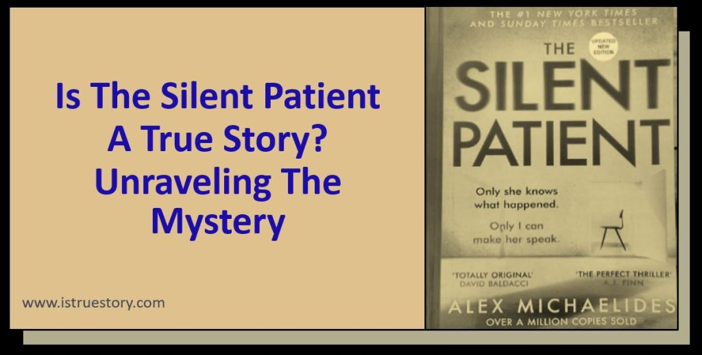 Is The Silent Patient A True Story? The Mystery Explained 1 is the silent patient a true story based on a true
