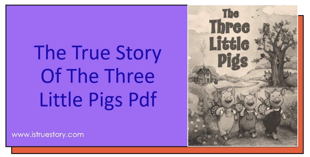 The True Story of "The Three Little Pigs": Truth Behind Book Awards Script 1 the true story of the three little pigs pdf