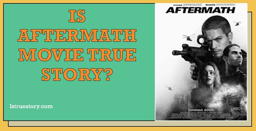 Aftermath Movie True Story