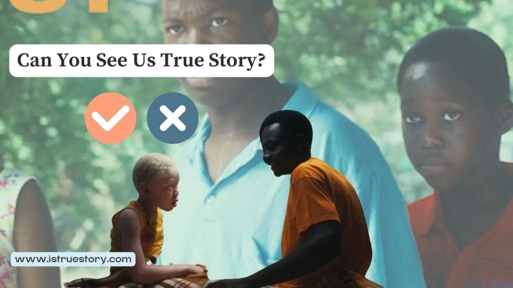 Can You See Us is based on a true story