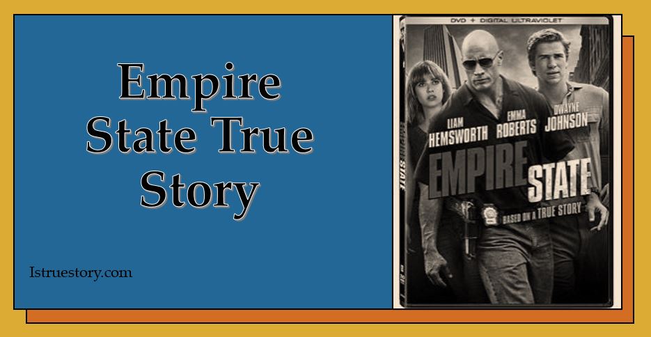 Is Empire State based on a true story?