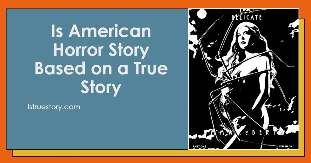 Is American Horror Story Based on a True Story