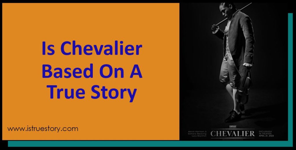 Is Chevalier Based On A True Story? Joseph Bologne's Life 1 Is Chevalier Based On A True Story