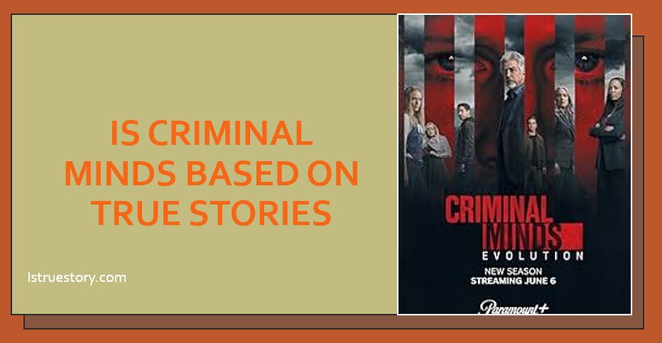 Is the show Criminal Minds based on true stories?