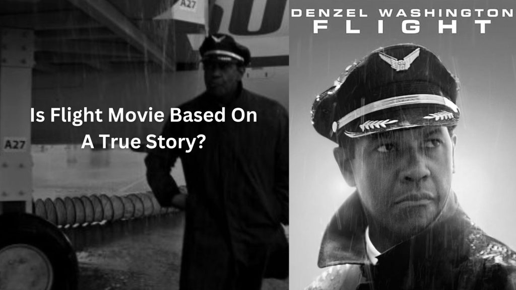 Is Flight Movie Based On A True Story? Denzel's Role & Film Analysis 1 Is Flight Movie Based On A True Story