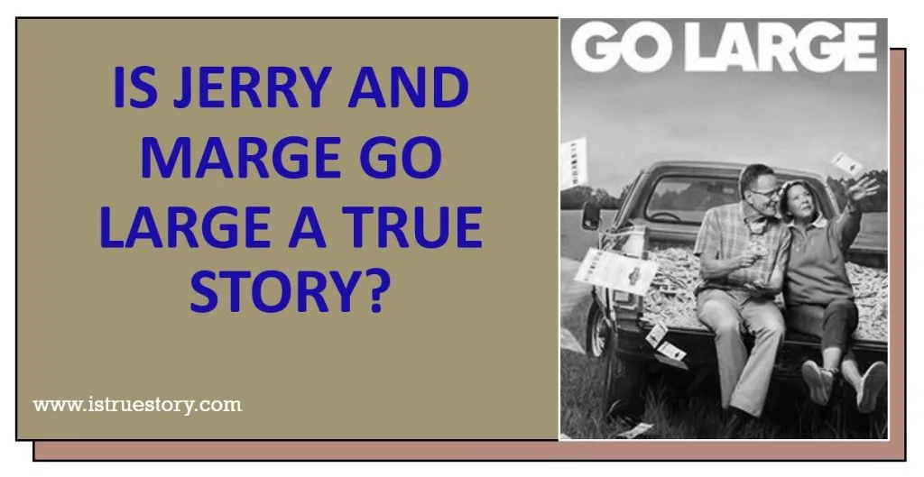 Is Jerry And Marge Go Large A True Story