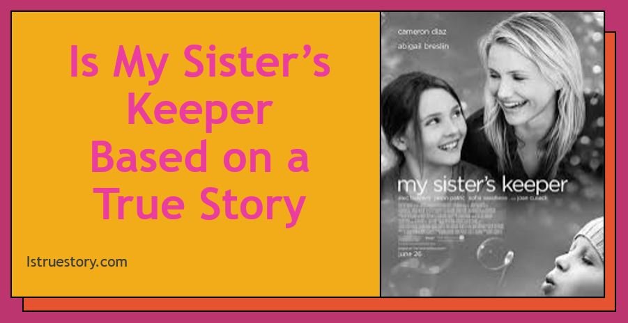 Is My Sister’s Keeper Based on a True Story