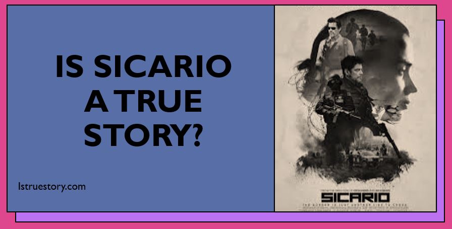 Is Sicario a True Story