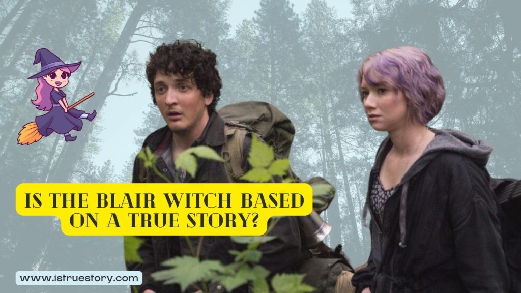 Is The Blair Witch Based On A True Story? Forest, House & Film Reality Truth 1 Is The Blair Witch Based On A True Story