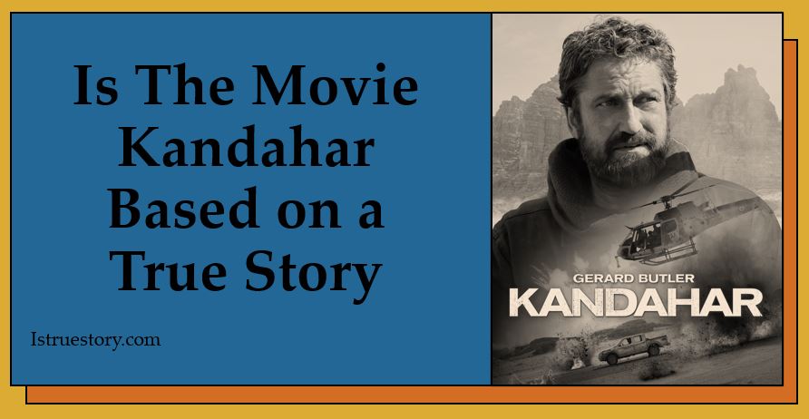 is the movie kandahar based on a real story