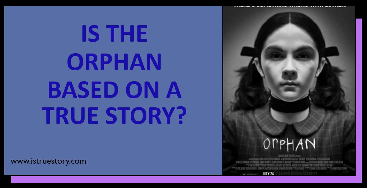 Is The Orphan Based On A True Story