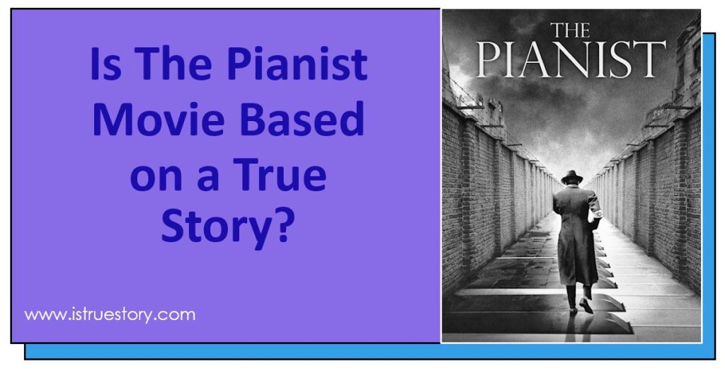 "Pianist True Story": Uncovering the Survival, Oscars, & Legacy 1 Is The Pianist Movie Based on a True Story