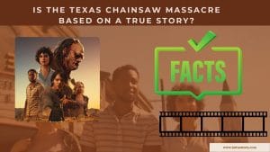 Is The Texas Chainsaw Massacre Based On A True Story? Leatherface Facts