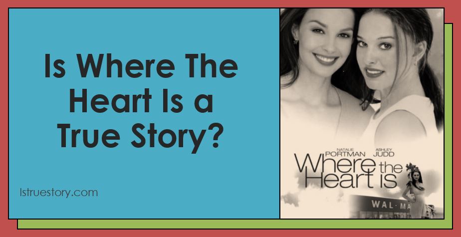 Is Where The Heart Is a True Story