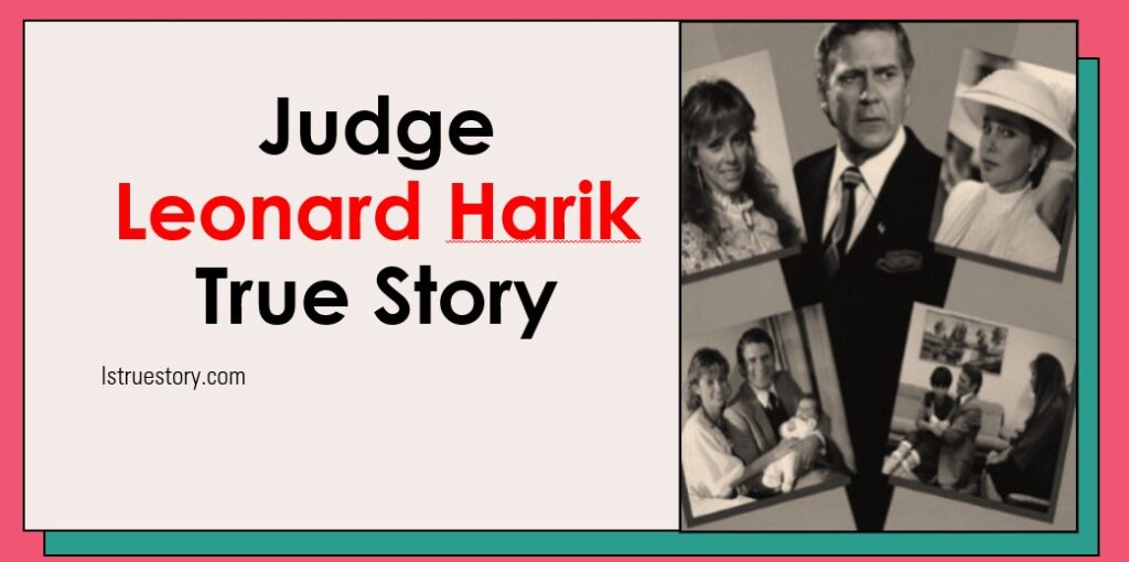Judge Leonard Harik True Story