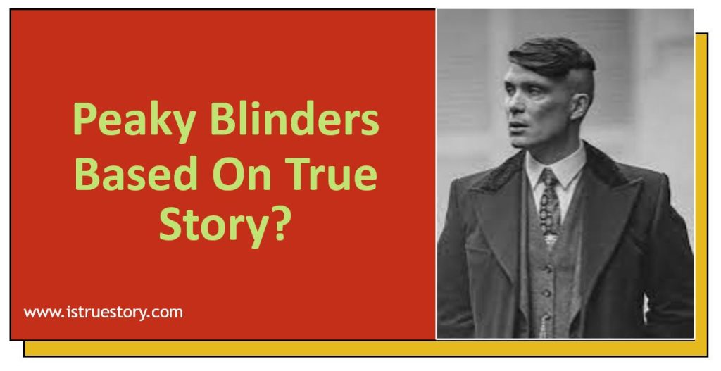 Is Peaky Blinders Based On True Story? Shelby's Rise & Gang's Impact 1 Peaky Blinders Based On True Story