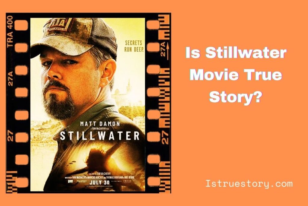 Stillwater Movie True Story: Uncovering Facts, Guilt & Ending 1 Stillwater Movie True Story