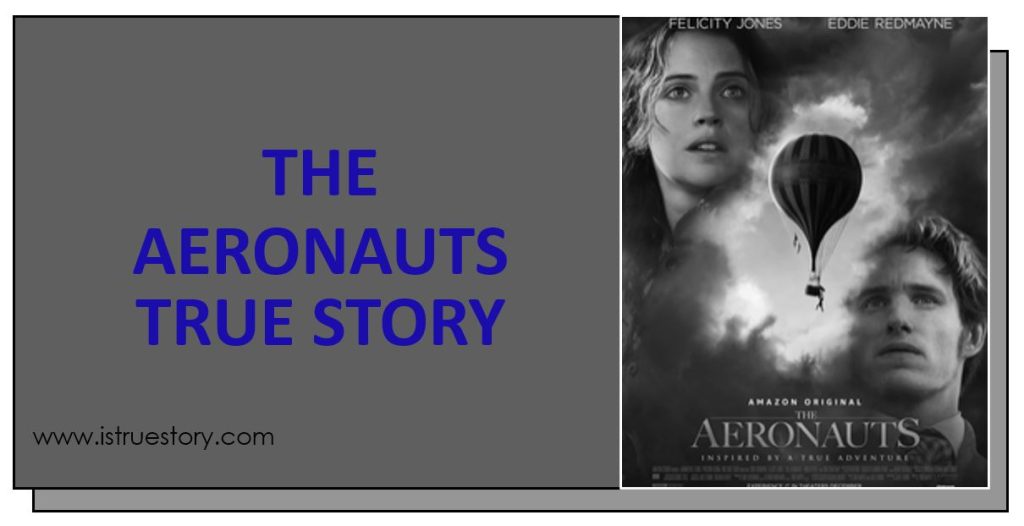 Is The Aeronauts True Story? Real Events vs. Fictional Tale 1 The Aeronauts True Story