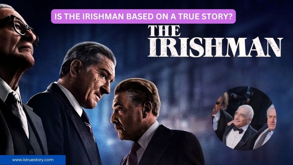 Is The Irishman Based on a True Story? Fact or Fiction In-Depth Look 1 The Irishman True Story Real Explanation