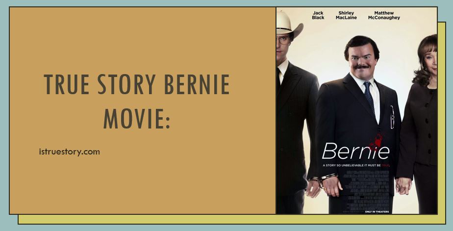 was bernie based on a true story