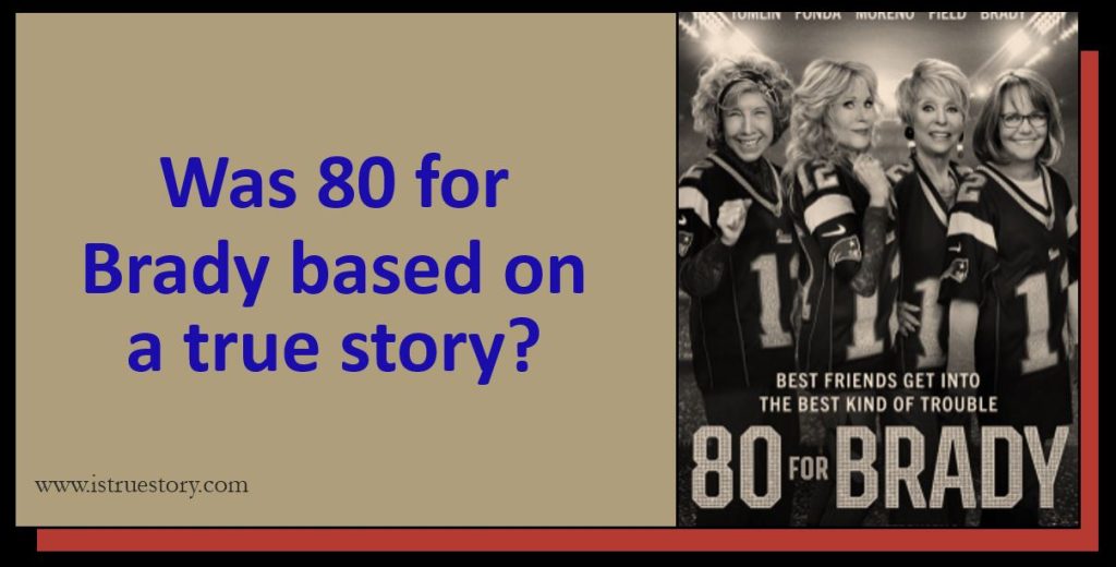 Was 80 for Brady based on a true story?