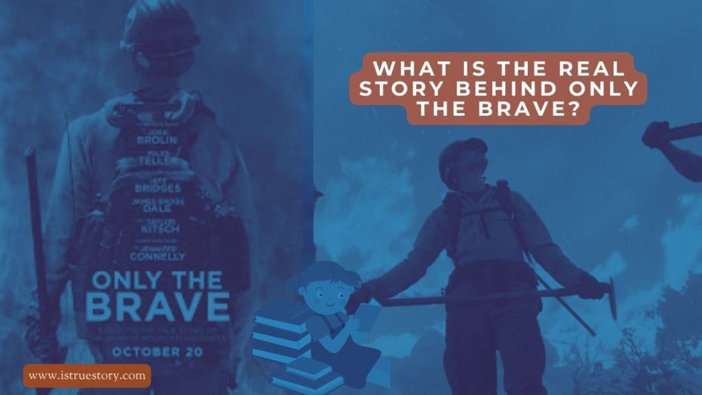 is only the brave based on a true story