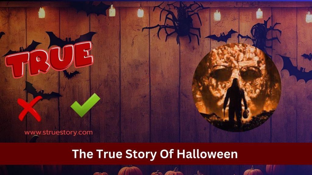 The True Story Of Halloween: Origins, Dark History, and Iconic Films 1 What is the reason behind Halloween, Find Real Truth in Movie