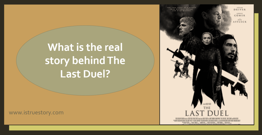 The Last Duel True Story: Truth, Justice, and Medieval Honor 1 what is the true story of the last duel based on