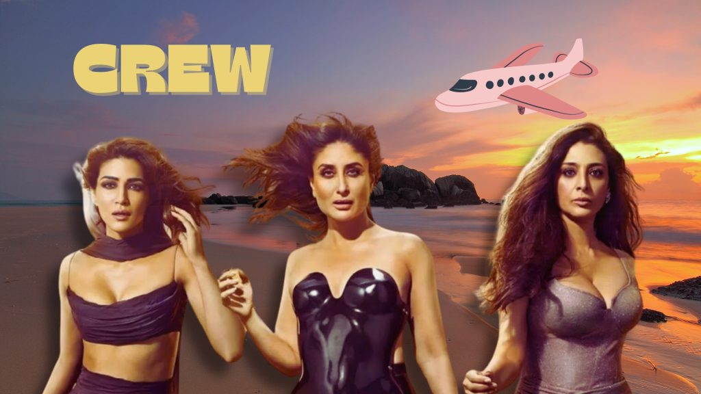 What is the story of crew? Air Hostess Adventures & Heist Comedy 1 is the Crew movie that thing you do a real story
