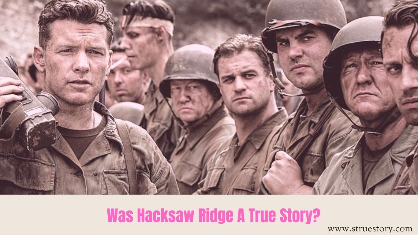 Do learn Is all of Hacksaw Ridge a true story in depth.