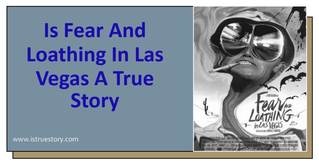 Is Fear And Loathing In Las Vegas A True Story? Facts & More 1 is fear and loathing in las vegas based on a true story