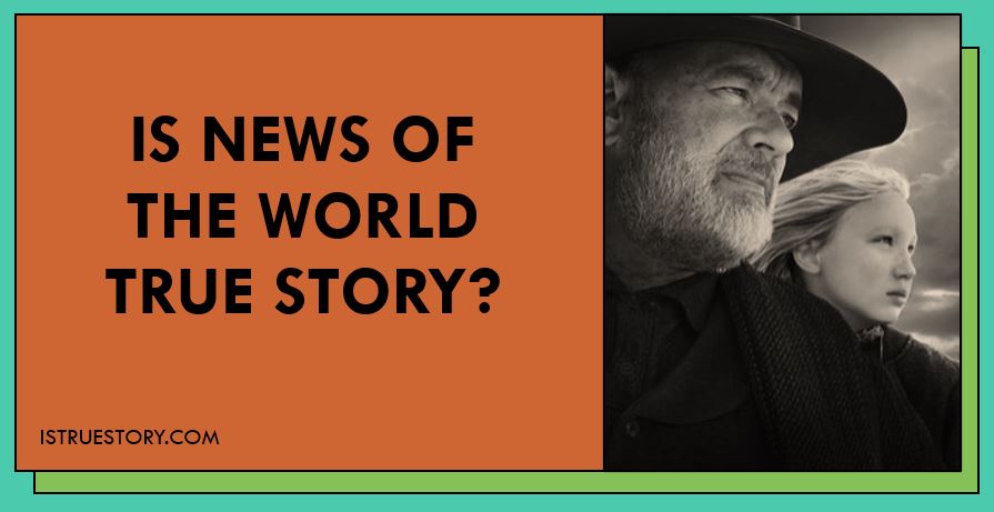 News of the World True Story: History, Plot, and Key Themes Explained 1 News of the World film True story facts