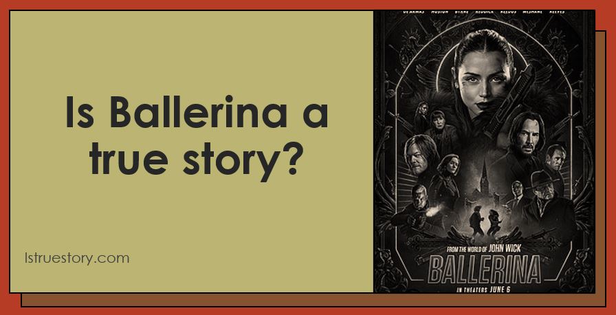 Is Ballerina a true story